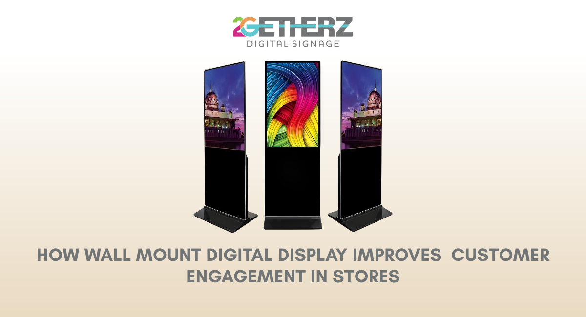 How Wall Mount Digital Display Improves Customer Engagement in Stores