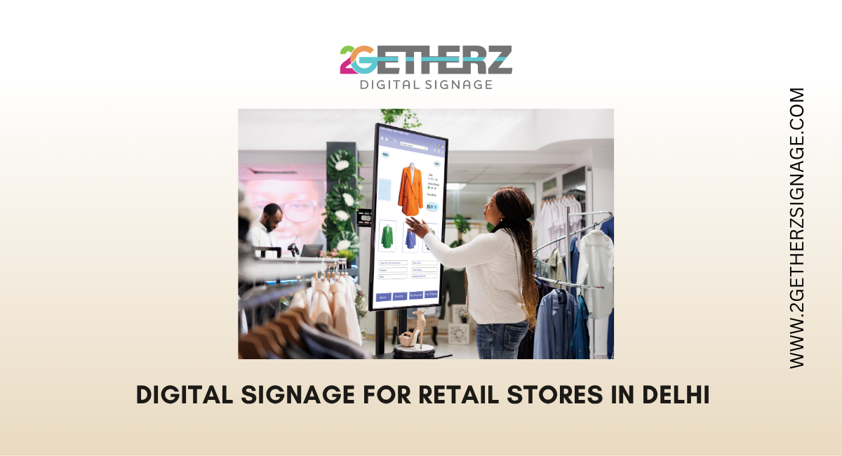 Digital Signage for Retail Stores in Delhi — Complete Guide 2026