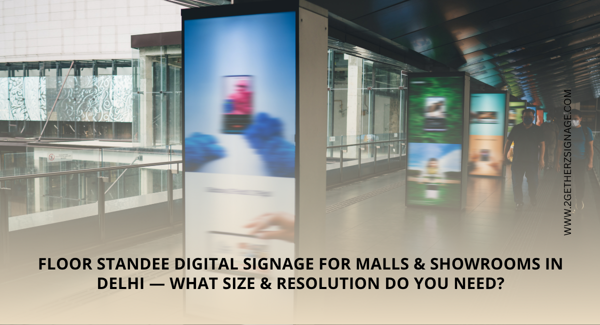 Floor Standee Digital Signage for Malls & Showrooms in Delhi