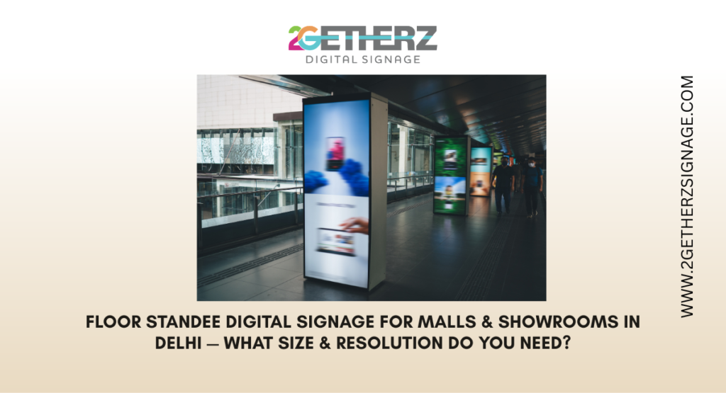 Floor Standee Digital Signage for Malls & Showrooms in Delhi