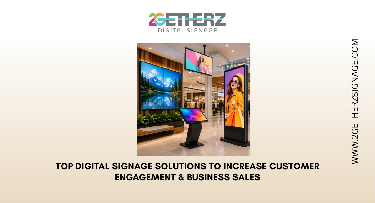 Top Digital Signage Solutions to Increase Customer Engagement & Business Sales